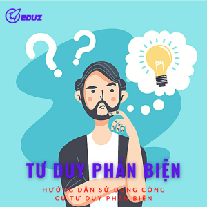 Tư duy phản biện (critical thinking)
